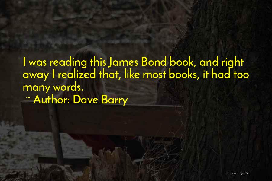 Too Many Books Quotes By Dave Barry