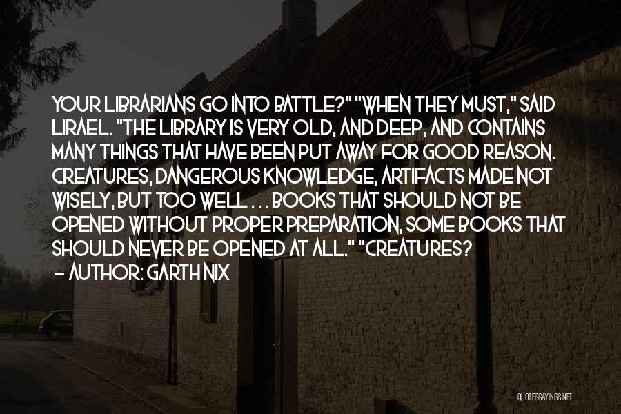 Too Many Books Quotes By Garth Nix