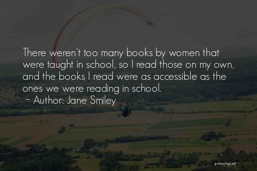 Too Many Books Quotes By Jane Smiley