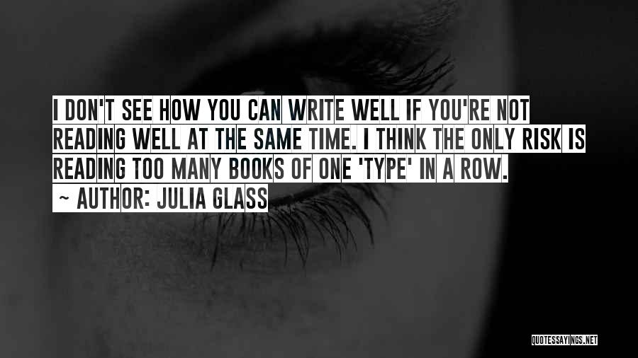 Too Many Books Quotes By Julia Glass