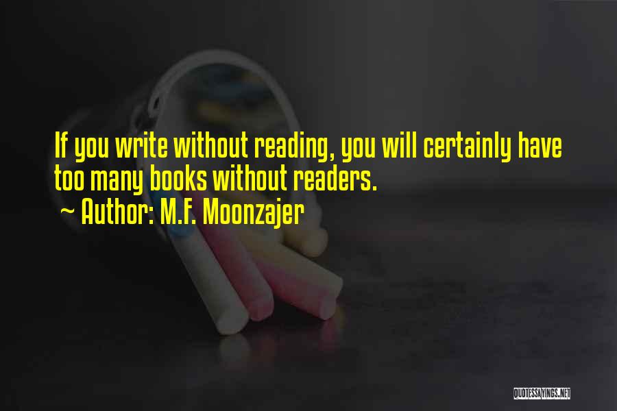 Too Many Books Quotes By M.F. Moonzajer