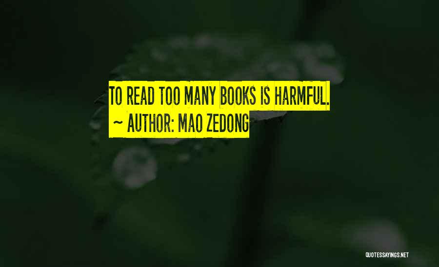 Too Many Books Quotes By Mao Zedong