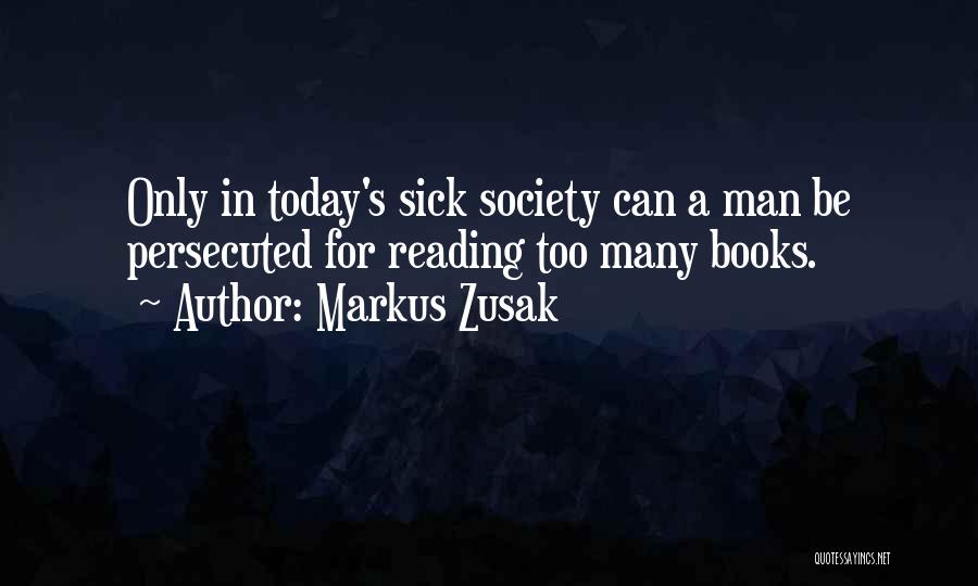Too Many Books Quotes By Markus Zusak
