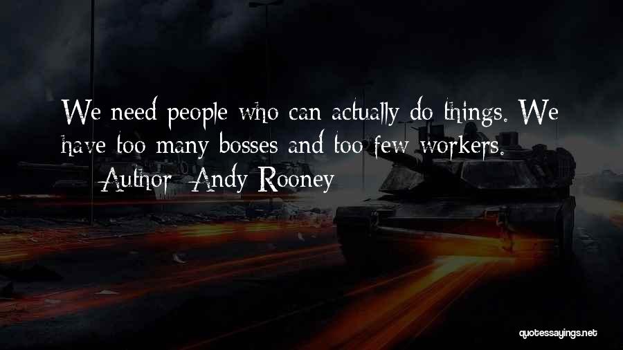 Too Many Bosses Quotes By Andy Rooney