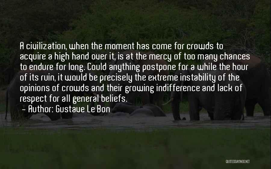 Too Many Chances Quotes By Gustave Le Bon