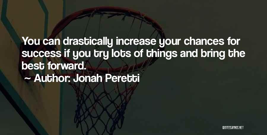 Too Many Chances Quotes By Jonah Peretti