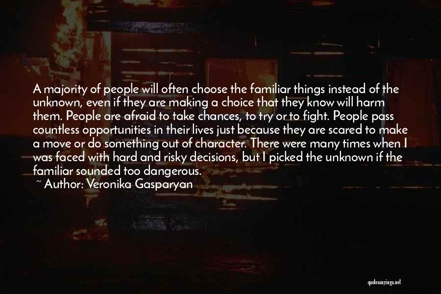 Too Many Chances Quotes By Veronika Gasparyan