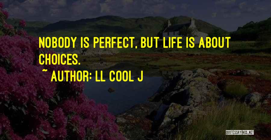 Too Many Choices In Life Quotes By LL Cool J