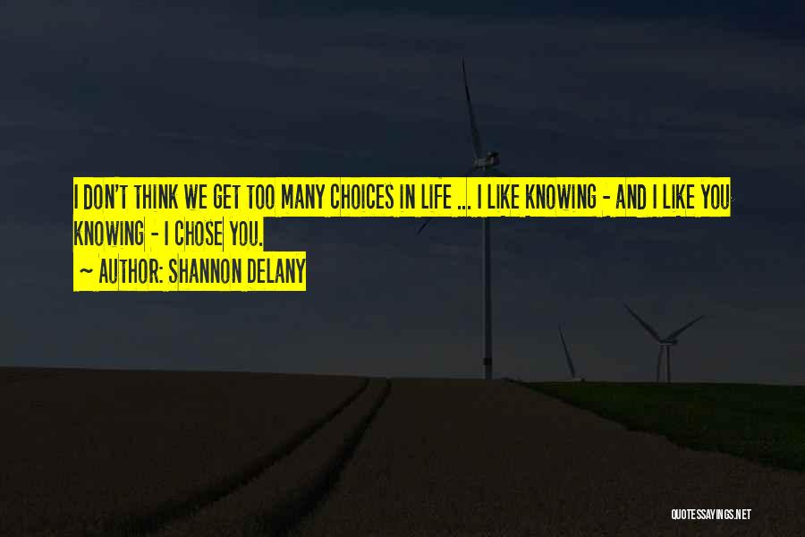 Too Many Choices In Life Quotes By Shannon Delany