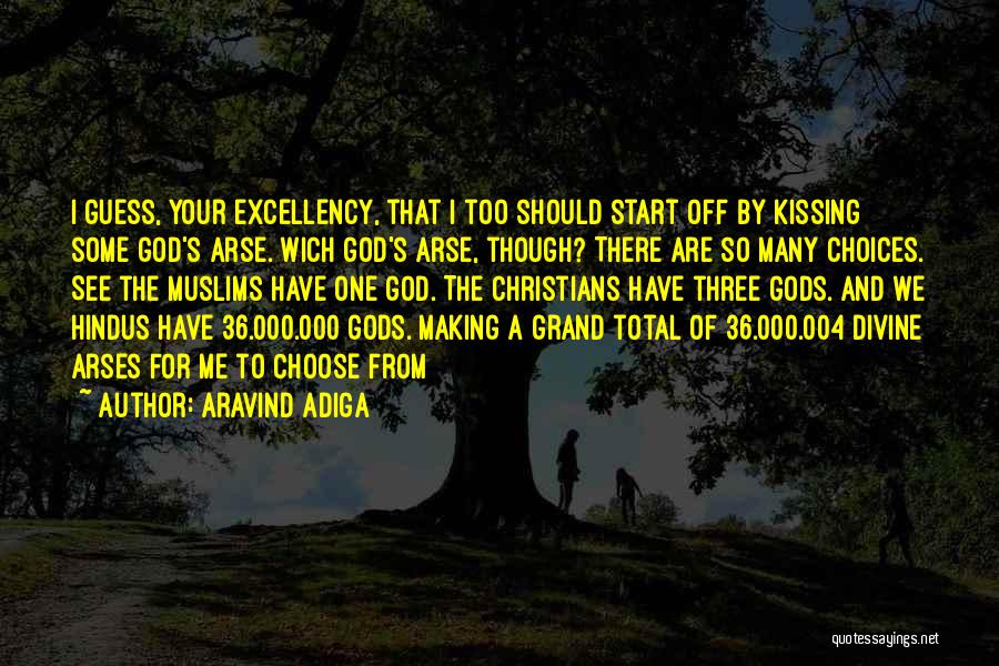 Too Many Choices Quotes By Aravind Adiga