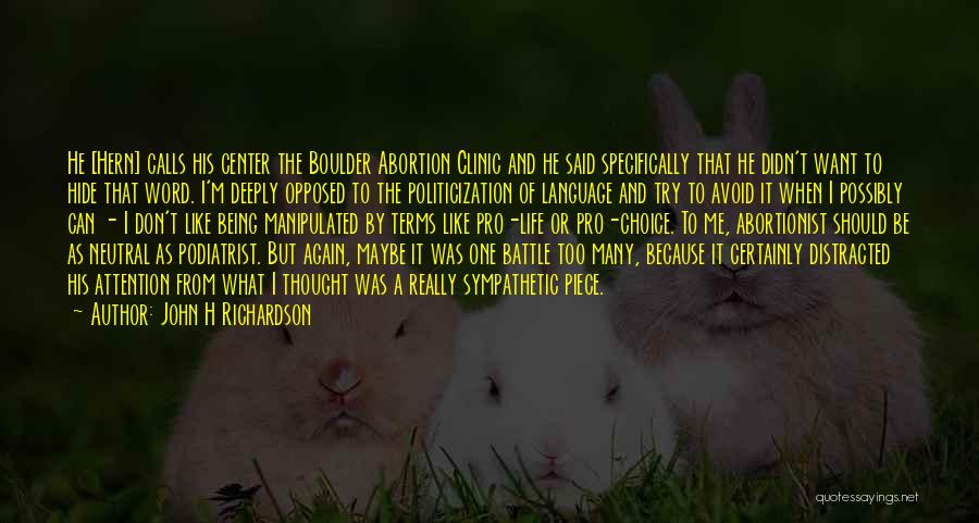 Too Many Choices Quotes By John H Richardson