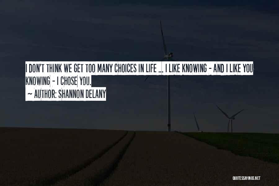 Too Many Choices Quotes By Shannon Delany