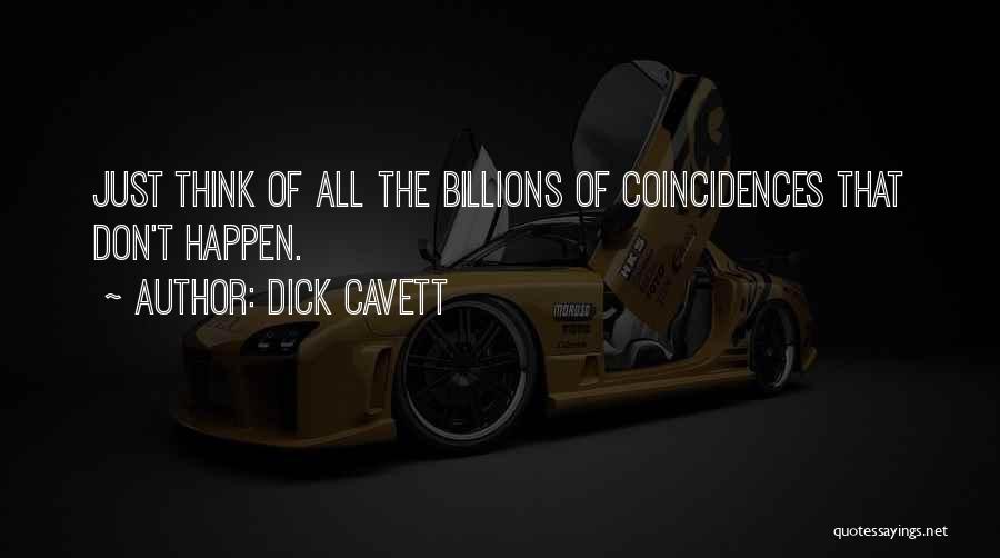 Too Many Coincidences Quotes By Dick Cavett