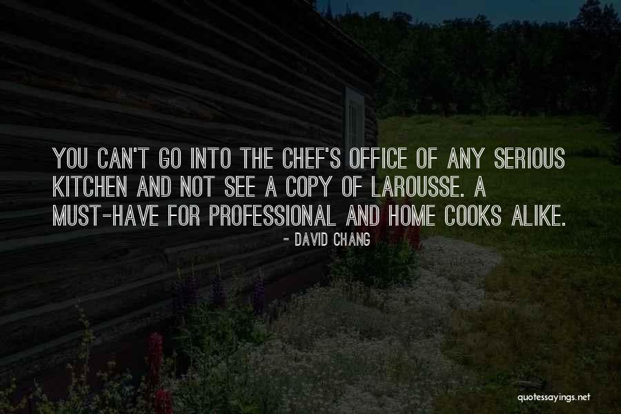 Too Many Cooks In The Kitchen Quotes By David Chang Too Many Cooks In The Kitchen Quotes By David Chang