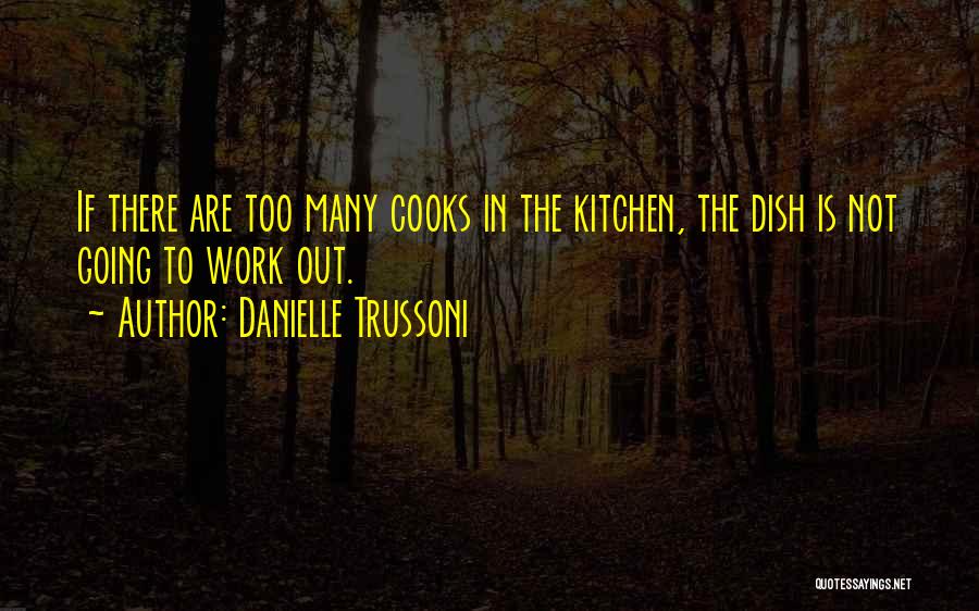 Too Many Cooks Quotes By Danielle Trussoni