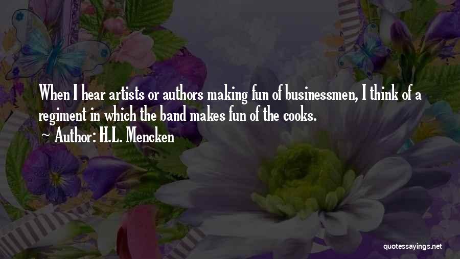 Too Many Cooks Quotes By H.L. Mencken