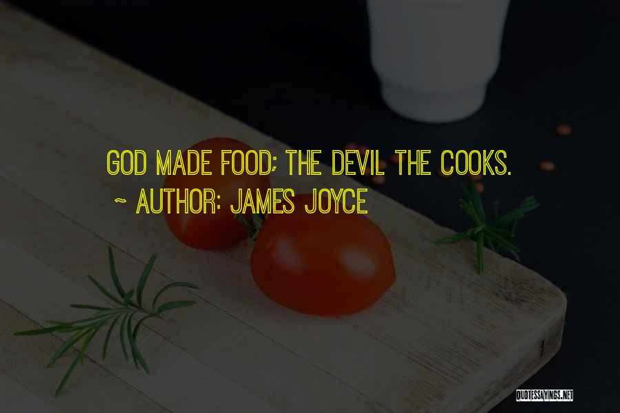 Too Many Cooks Quotes By James Joyce