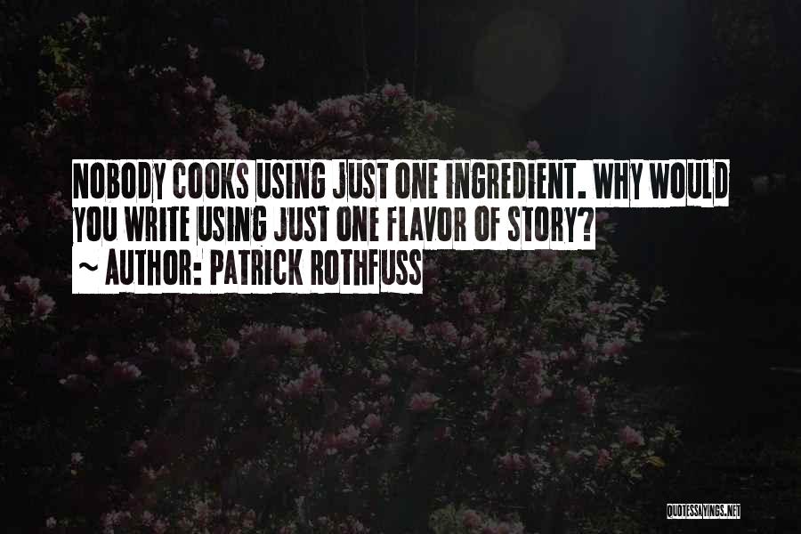 Too Many Cooks Quotes By Patrick Rothfuss