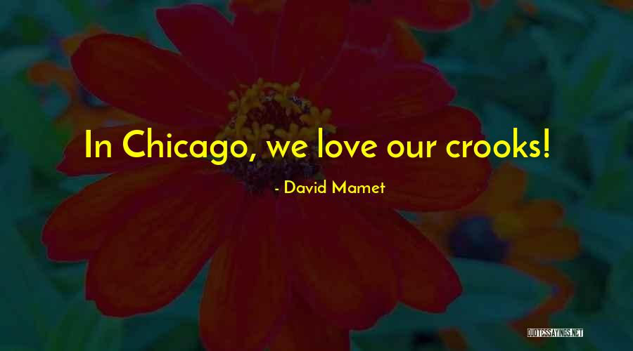Too Many Crooks Quotes By David Mamet Too Many Crooks Quotes By David Mamet
