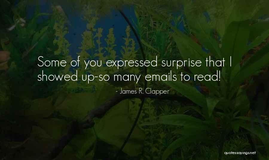 Too Many Emails Quotes By James R. Clapper