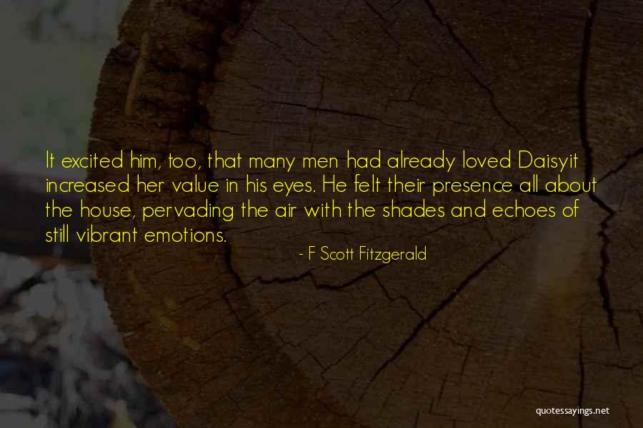 Too Many Emotions Quotes By F Scott Fitzgerald