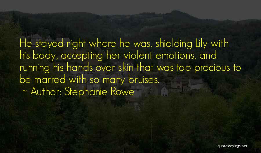 Too Many Emotions Quotes By Stephanie Rowe