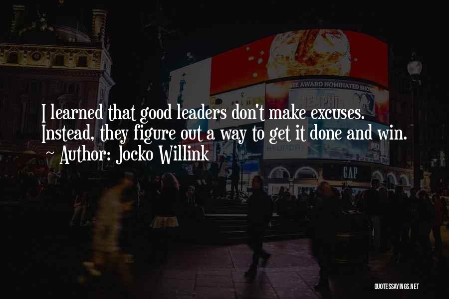 Too Many Excuses Quotes By Jocko Willink