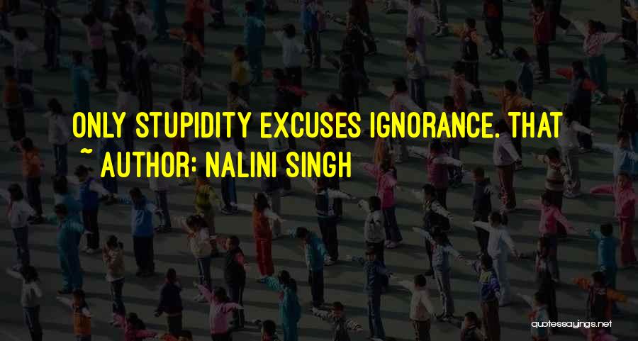 Too Many Excuses Quotes By Nalini Singh