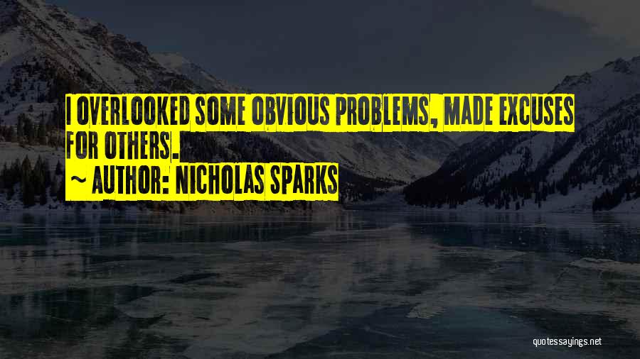 Too Many Excuses Quotes By Nicholas Sparks