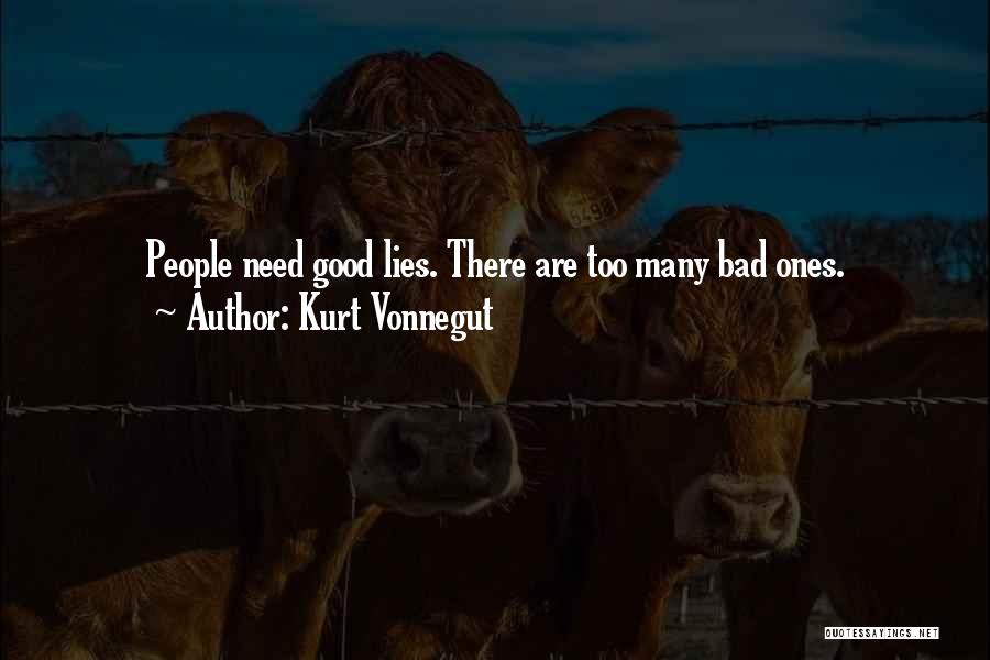 Too Many Lies Quotes By Kurt Vonnegut