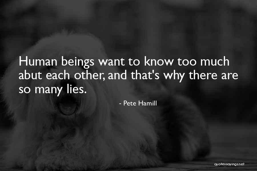 Too Many Lies Quotes By Pete Hamill