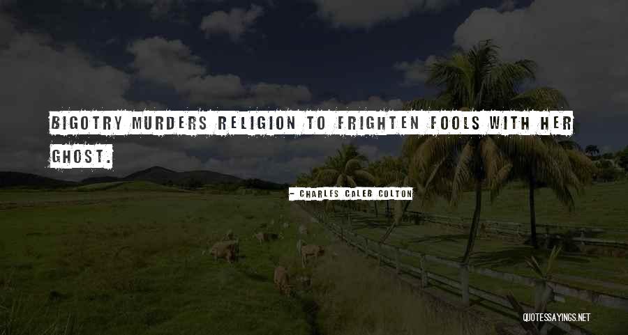 Too Many Murders Quotes By Charles Caleb Colton Too Many Murders Quotes By Charles Caleb Colton