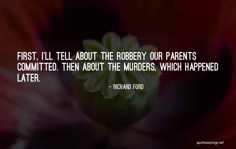 Too Many Murders Quotes By Richard Ford Too Many Murders Quotes By Richard Ford