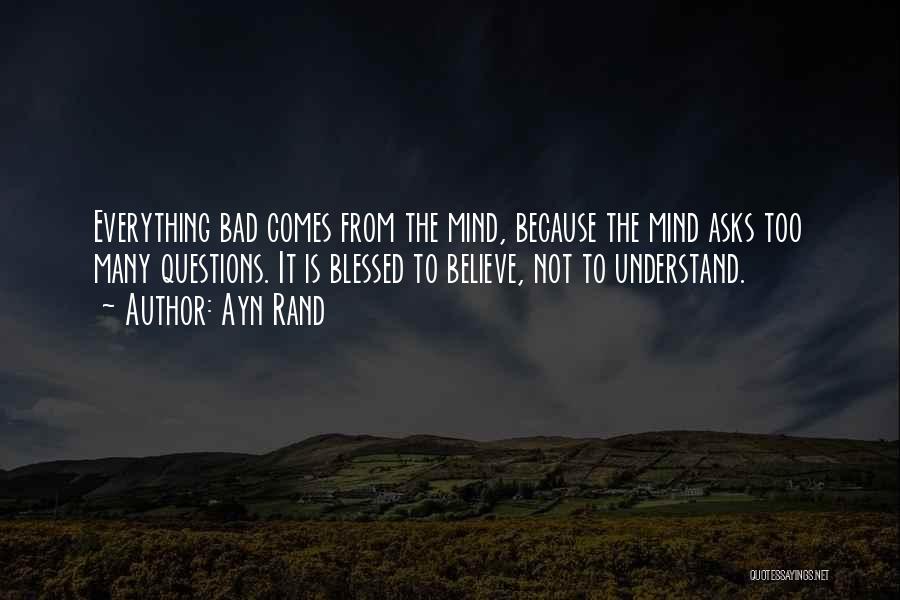 Too Many Questions Quotes By Ayn Rand