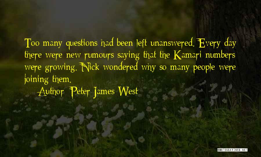 Too Many Questions Quotes By Peter James West