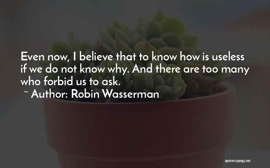 Too Many Questions Quotes By Robin Wasserman