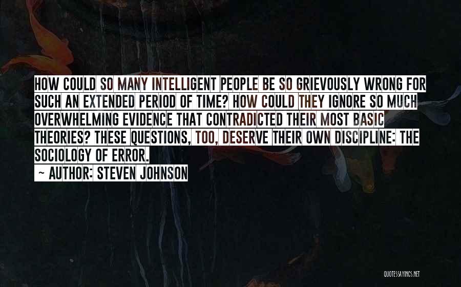 Too Many Questions Quotes By Steven Johnson