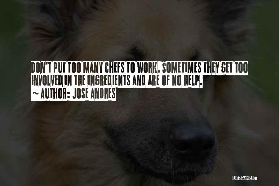 Too Many Quotes By Jose Andres