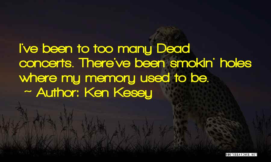 Too Many Quotes By Ken Kesey