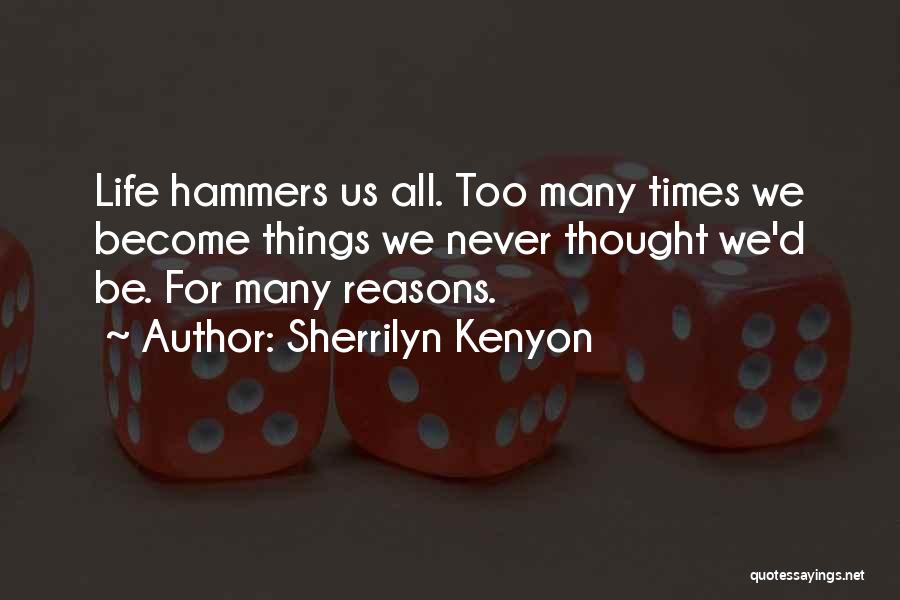 Too Many Reasons Quotes By Sherrilyn Kenyon