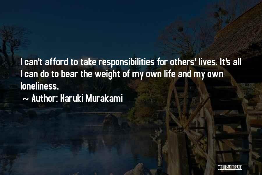 Too Many Responsibilities Quotes By Haruki Murakami