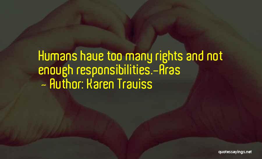 Too Many Responsibilities Quotes By Karen Traviss