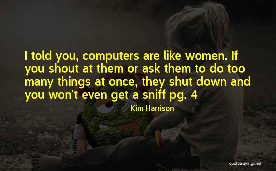 Too Many Things At Once Quotes By Kim Harrison