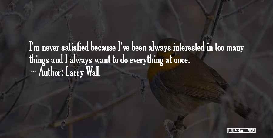Too Many Things At Once Quotes By Larry Wall