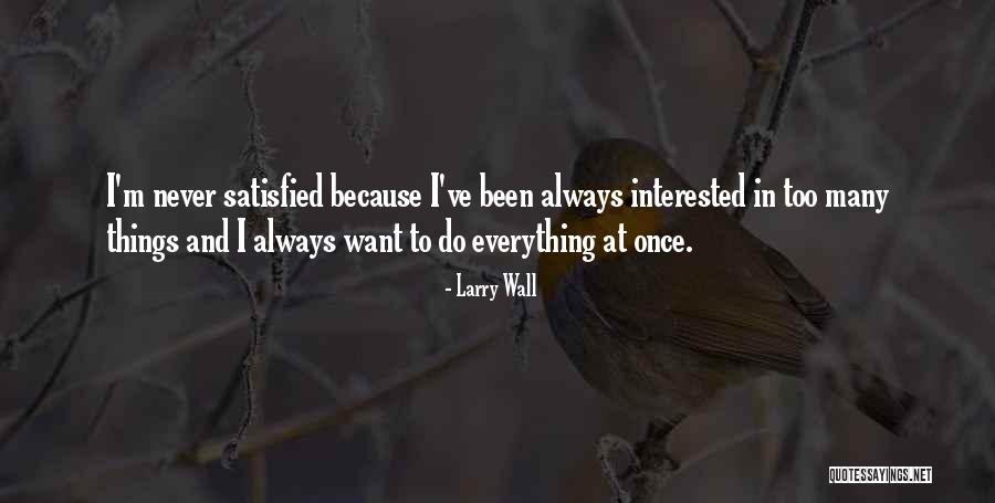 Too Many Things At Once Quotes By Larry Wall