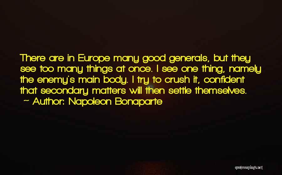 Too Many Things At Once Quotes By Napoleon Bonaparte