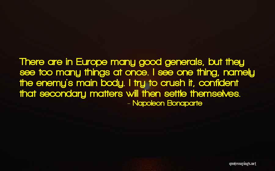 Too Many Things At Once Quotes By Napoleon Bonaparte