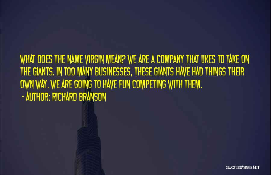 Too Many Things Going On Quotes By Richard Branson