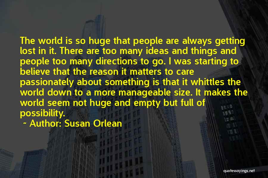 Too Many Things Quotes By Susan Orlean
