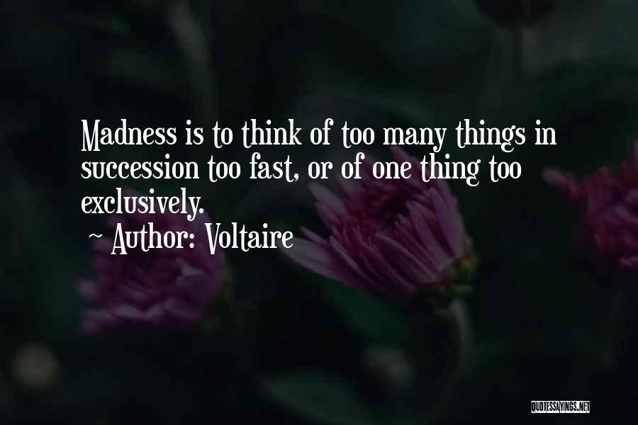 Too Many Things Quotes By Voltaire